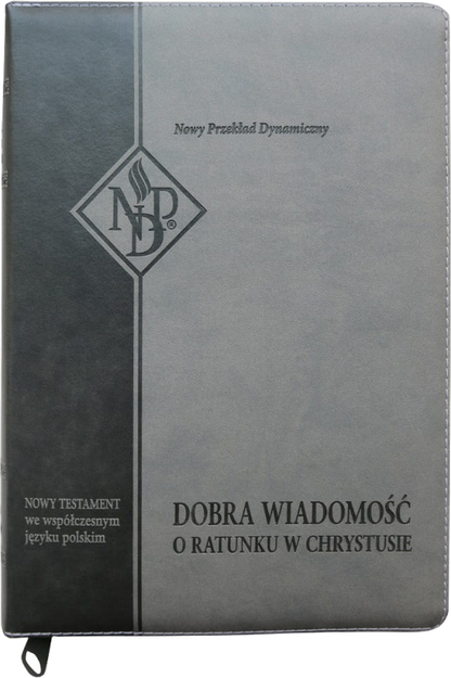 NPD Nowy Przekład Dynamiczny - Nowy Testament Dobra Wiadomość o ratunku w Chrystusie - złoto wcięcia zamek szara