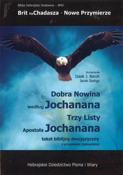 Dobra Nowina według Jochanana Trzy listy apostoła - Izaak Jonatan Baruh Jacek Szeliga - oprawa miękka