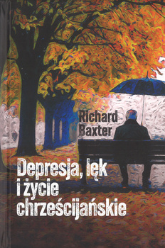 Depresja, lęk i życie chrzescijańskie - Richard Baxter - oprawa twarda