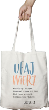 Torba eco bawełniana - UFAJ WIERZ Nie bój się i nie lękaj ,ponieważ z tobą jest Pan