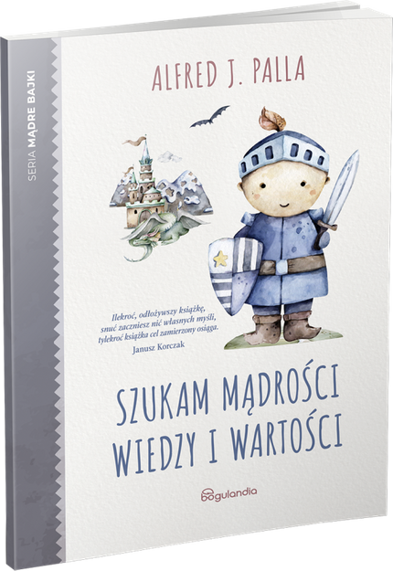 Szukam mądrości wiedzy i wartości - seria Mądre bajki - Alfred J. Palla - oprawa miękka