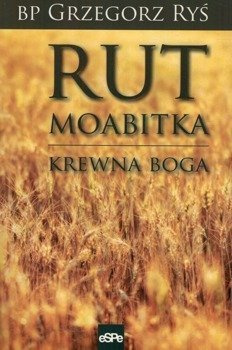 Rut Moabitka Krewna Boga - abp Grzegorz Ryś - oprawa miękka