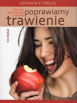 Poprawiamy trawienie Klucz do optymalnego zdrowia - Ken Babal