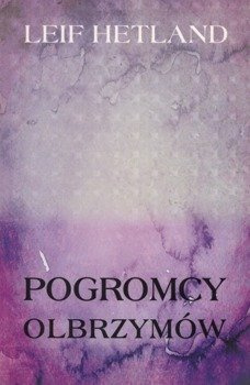 Pogromcy olbrzymów - Leif Hetland - oprawa miękka