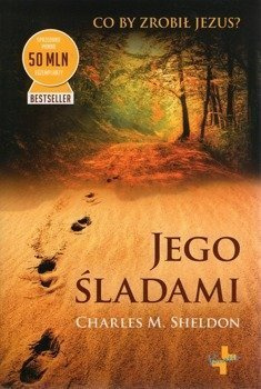 Jego śladami Co by zrobił Jezus - Charles M. Sheldon - oprawa miękka
