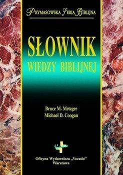 Słownik wiedzy biblijnej - Bruce M. Metzger, Michael D. Coogan - oprawa twarda