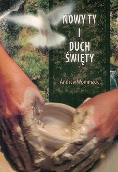 Nowy Ty i Duch Święty - Andrew Wommack - oprawa miękka