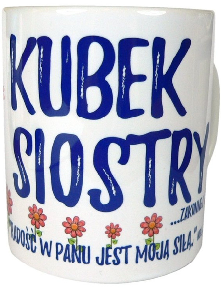 Kubek Siostry ...Zakonnej "Radość w Panu jest moja siłą." Heh. 8.10 - nr.48*