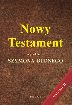 Nowy Testament w przekładzie Szymona Budnego rok 1574 wydanie II - Biblia Neświecka