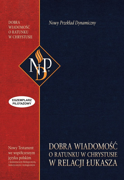 Nowy Przekład Dynamiczny Dobra Wiadomość o ratunku w Chrystusie w relacji Łukasza (NPD) - egzemplarz pilotażowy