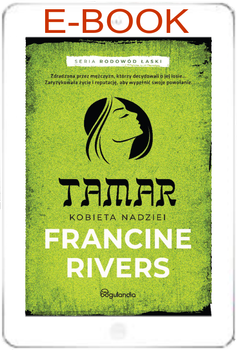 Tamar Kobieta nadziei cz.1 - Francine Rivers E-BOOK