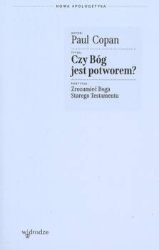 Czy Bóg jest potworem? Zrozumieć Boga Starego Testamentu - Paul Copan - oprawa miękka
