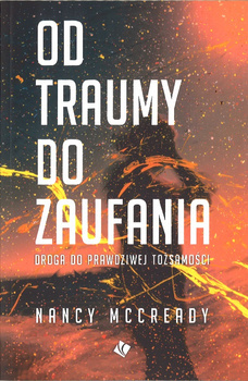 Od traumy do zaufania Droga do prawdziwej tożsamości - oprawa miękka