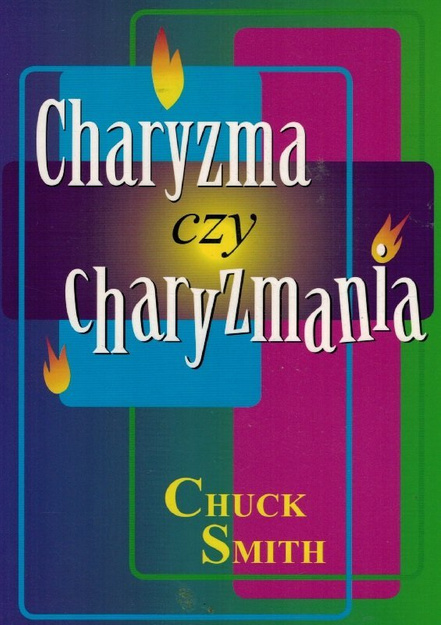 Charyzma czy charyzmania - Chuck Smith - oprawa miękka