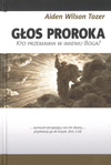 Głos proroka Kto przemawia w imieniu Boga - Aiden Wilson Tozer - oprawa twarda