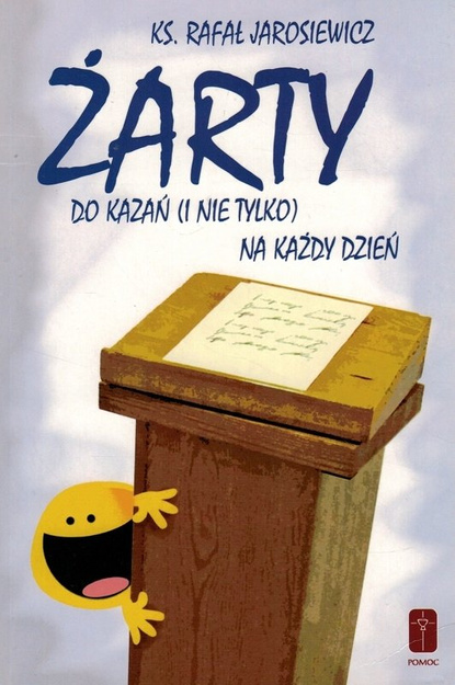 Żarty do kazań (i nie tylko) na każdy dzień - ks. Rafał Jarosiewicz - oprawa miękka