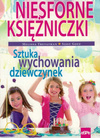 Niesforne księżniczki - sztuka wychowania dziewczynek Poradnik - Melissa Trevathan i Sissy Goff