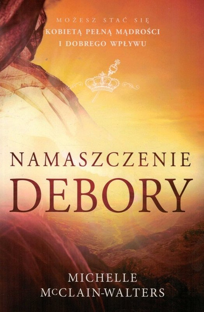 Namaszczenie Debory - Michaell McClain-Walters - oprawa miękka