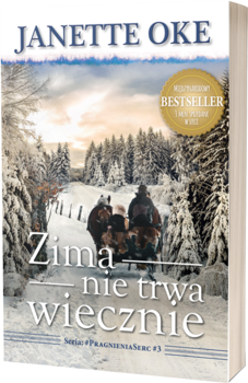 Zima nie trwa wiecznie tom 3 seria: Pragnienia Serc - Janette Oke - oprawa miękka