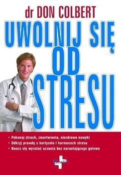 Uwolnij się od stresu - dr Don Colbert - oprawa miękka