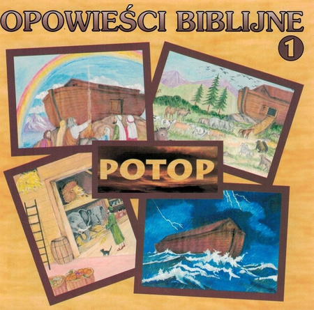 Potop - słuchowisko dla dzieci - Opowieści biblijne 1 - CD*