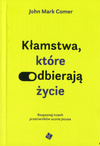 Kłamstwa, które odbierają życie - John Mark Comer - oprawa miękka