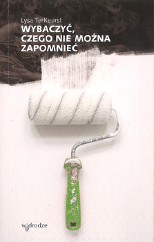 Wybaczyć czego nie można zapomnieć - Lysa TerKeurst - oprawa miękka