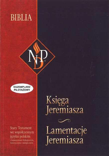 Nowy Przekład Dynamiczny (NPD) - Księga Jeremiasza i Lamentacje Jeremiasza z komentarzem