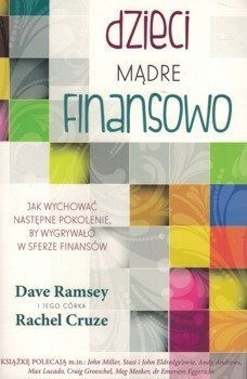 Dzieci mądre finansowo Jak wychować następne pokolenie by wygrywało w sferze finansowej - Dave Ramsey, Rachel Cruze