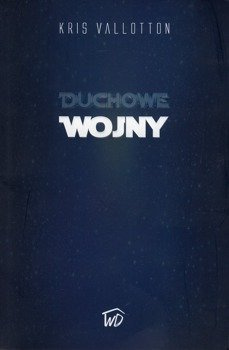 Duchowe wojny - Kris Vallontton - oprawa miękka