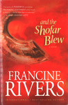 And The Shofar Blew- Francine Rivers