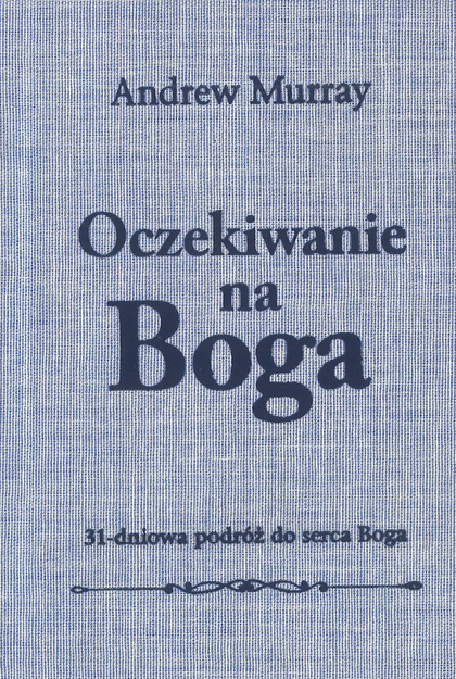 Oczekiwanie na Boga - Andrew Murray