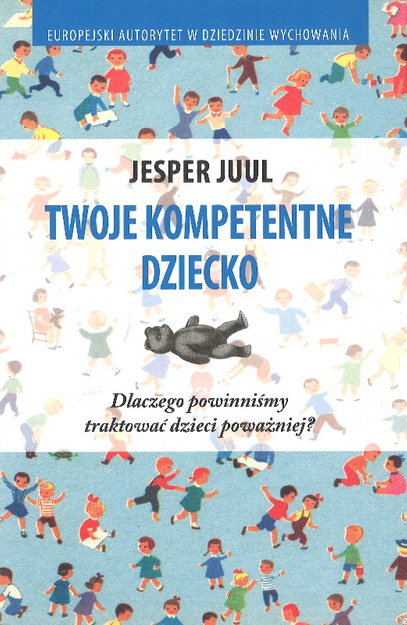 Twoje kompetentne dziecko - Jesper Juul - oprawa miękka