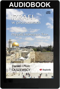Izrael w proroctwach   Przyjdź królestwo Twe - Piotr i Daniel Olszewski - audiobook ONLINE MP3