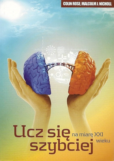 Ucz się szybciej na miarę XXI wieku - Colin Rose, Malcolm J. Nicholl - oprawa miękka