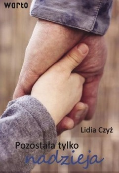Pozostała tylko nadzieja - Lidia Czyż - oprawa miękka