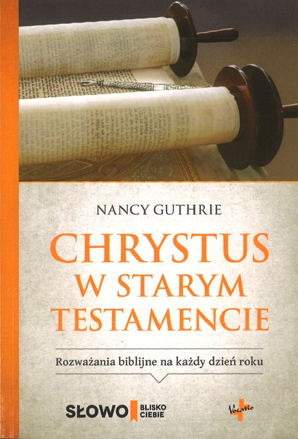 Chrystus w Starym Testamencie Rozważania biblijne na każdy dzień roku