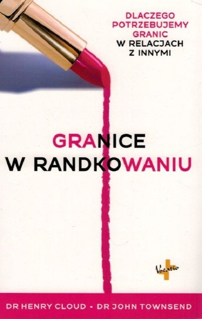 Granice w randkowaniu - dr John Townsend, dr Henry Cloud - oprawa miękka