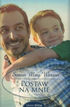 Postaw na mnie -Susan May Warren - Smaki życia
