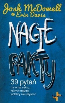 Nagie fakty. 39 pytań na temat seksu, których rodzice woleliby nie usłyszeć - Josh McDowell i Erin Davis - oprawa miękka