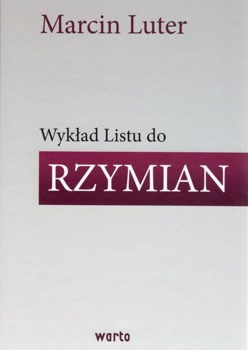 Wykład listu do Rzymian - Marcin Luter - oprawa twarda
