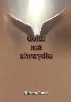 Goldi Ma Skrzydła - Miriam Harel - oprawa miękka