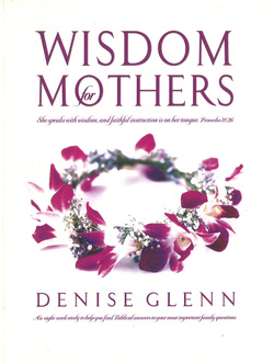 Wisdom for Mothers - Denise Glenn