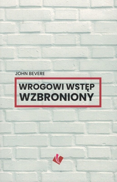 Wrogowi wstęp wzbroniony - John Bevere - oprawa miękka