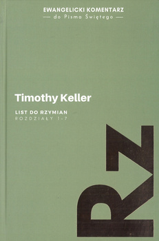 List do Rzymian roz. 1-7 Ewangelicki komentarz do Pisma Świętego - Timothy Keller