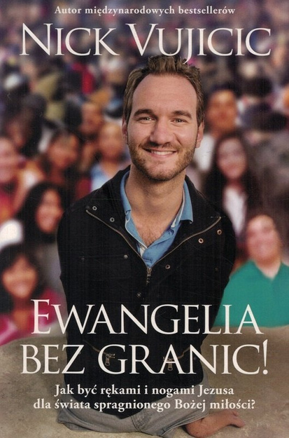 Ewangelia bez granic - Nick Vujicic - oprawa miękka