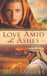 Love Amid the Ashes - Mesu Andrews