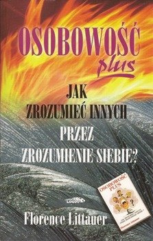 Osobowość plus Jak zrozumieć innych przez zrozumienie siebie - Florence Littauer - oprawa miękka