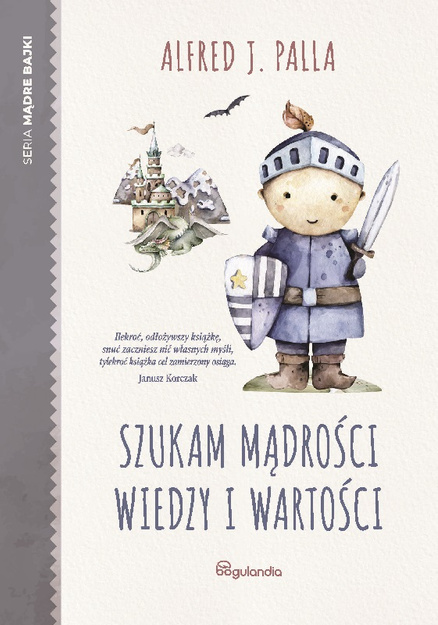 Szukam mądrości wiedzy i wartości - seria Mądre bajki - Alfred J. Palla - oprawa miękka