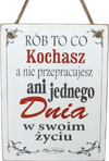 Tabliczka drewniana - Rób to co kochasz a nie przepracujesz ani jednego dnia w swoim życiu